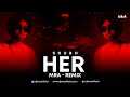 Shubh - Her (MRA Remix)
