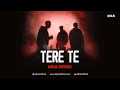 Tere Te | MRA Remix | AP DHILLON | GURINDER GILL